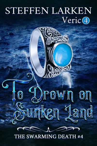 To Drown on Sunken Land (The Swarming Death, #4)