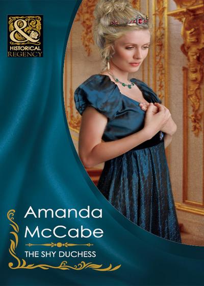 The Shy Duchess (Diamonds of Welbourne Manor spin off) (Mills & Boon Historical)