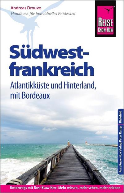 Reise Know-How Reiseführer Südwestfrankreich - Atlantikküste und Hinterland (mit Bordeaux)
