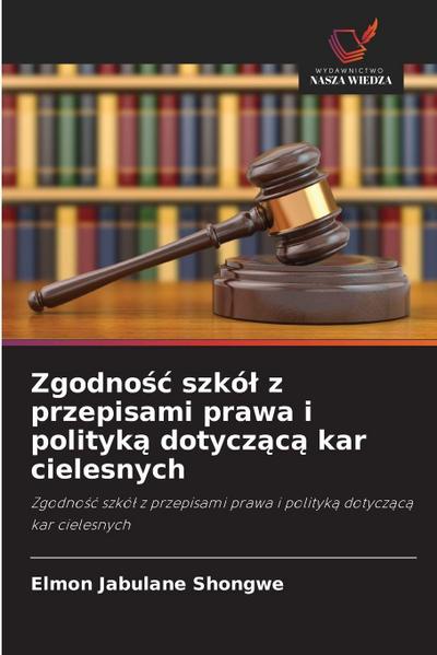 Zgodno¿¿ szkó¿ z przepisami prawa i polityk¿ dotycz¿c¿ kar cielesnych