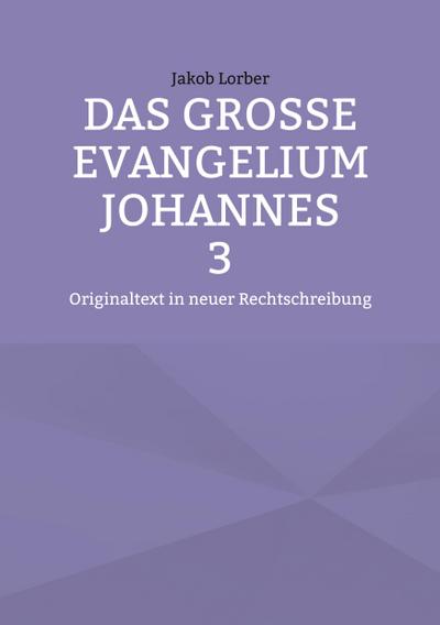 Das große Evangelium Johannes 3