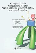 A Sampler of Useful Computational Tools for Applied Geometry, Computer Graphics, and Image Processing