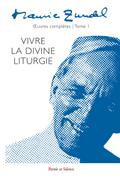 Maurice Zundel - Oeuvres complètes : Tome I