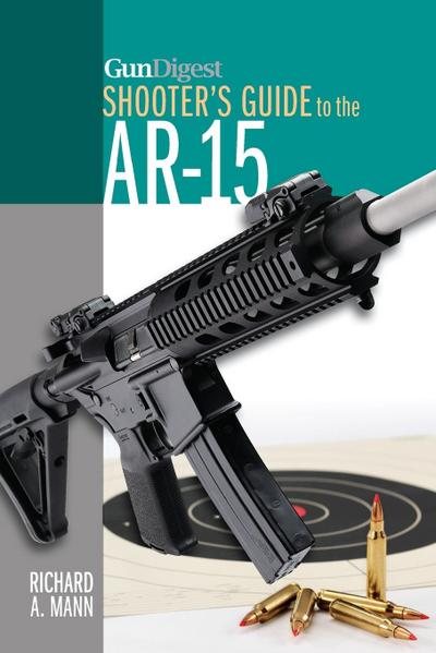 Gun Digest Shooter’s Guide to the Ar-15