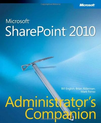 Microsoft SharePoint 2010 Administrator’s Companion
