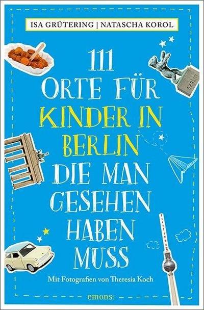 Grütering, I: 111 Orte für Kinder in Berlin, die man gesehen