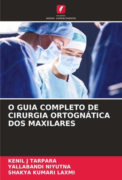 O GUIA COMPLETO DE CIRURGIA ORTOGNÁTICA DOS MAXILARES