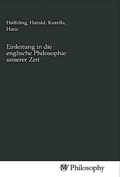 Einleitung in die englische Philosophie unserer Zeit