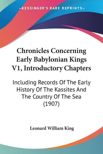 Chronicles Concerning Early Babylonian Kings V1, Introductory Chapters