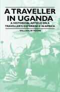 A Traveller in Uganda - A Historical Article on a Traveller’s Experience in Africa