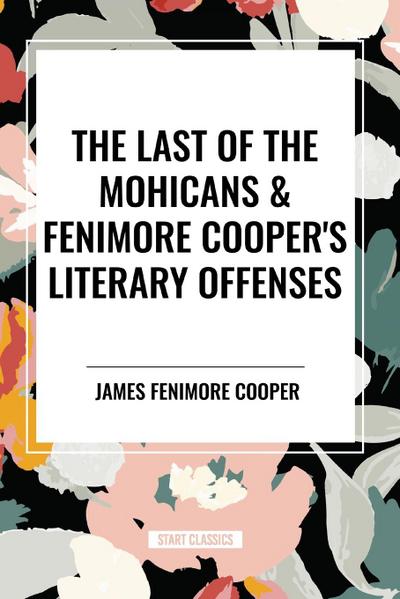 The Last of the Mohicans & Fenimore Cooper’s Literary Offenses