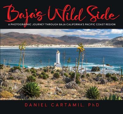 Baja’s Wild Side: A Photographic Journey Through Baja California’s Pacific Coast Region.