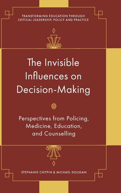 The Invisible Influences on Decision-Making
