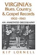 Virginia’s Blues, Country, and Gospel Records, 1902-1943