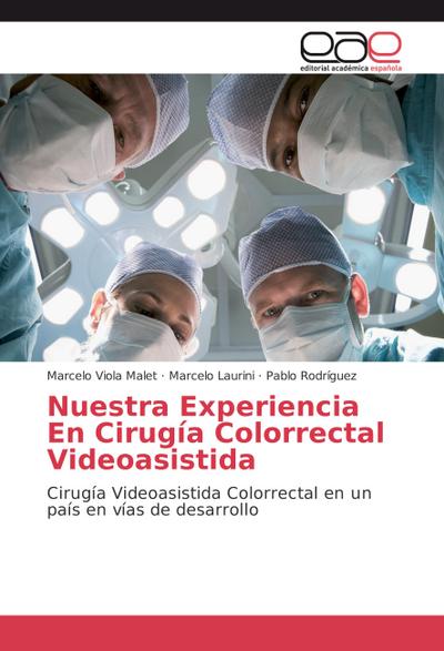 Nuestra Experiencia En Cirugía Colorrectal Videoasistida