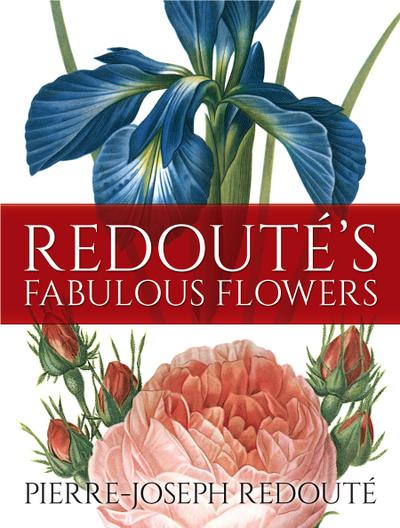 Redouté’s Fabulous Flowers