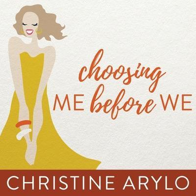 Choosing Me Before We Lib/E: Every Woman’s Guide to Life and Love