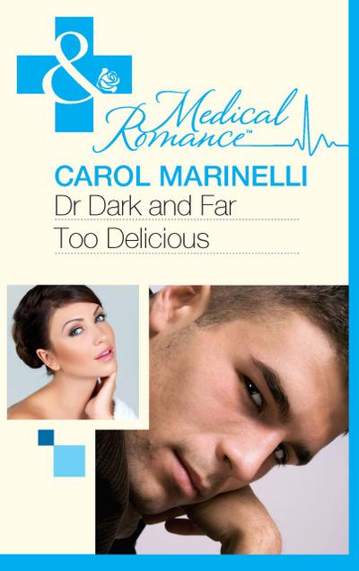 Dr Dark and Far-Too Delicious (Mills & Boon Medical) (Secrets on the Emergency Wing, Book 1)