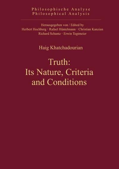Truth: Its Nature, Criteria and Conditions