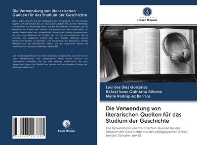 Die Verwendung von literarischen Quellen für das Studium der Geschichte