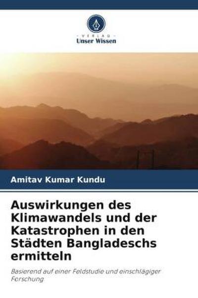 Auswirkungen des Klimawandels und der Katastrophen in den Städten Bangladeschs ermitteln