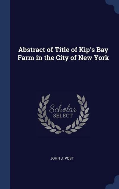 ABSTRACT OF TITLE OF KIPS BAY
