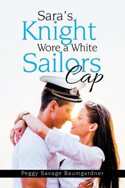 Sara’s Knight Wore a White Sailors Cap