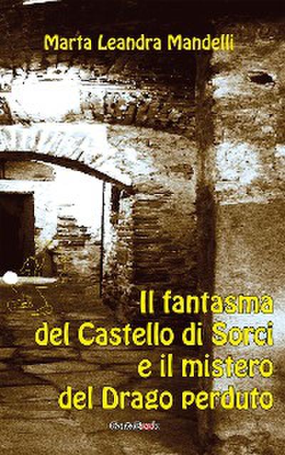 Il fantasma del Castello di Sorci e il mistero del drago perduto