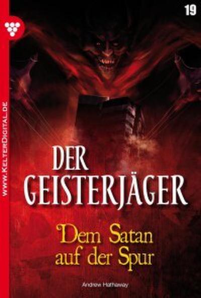 Der Geisterjäger 19 - Gruselroman