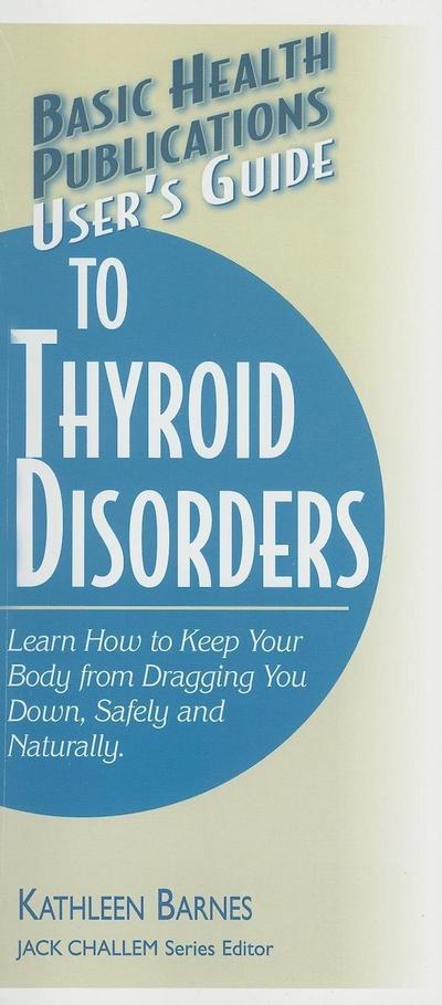 User’s Guide to Thyroid Disorders