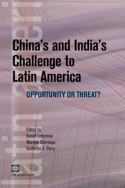 China’s and India’s Challenge to Latin America: Opportunity or Threat?