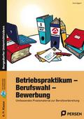 Betriebspraktikum, Berufswahl, Bewerbung