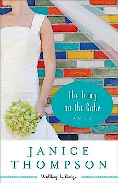 Icing on the Cake (Weddings by Design Book #2)