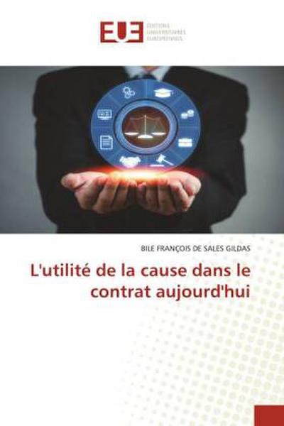 L’utilité de la cause dans le contrat aujourd’hui