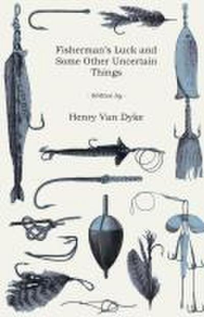 Fisherman’s Luck and Some Other Uncertain Things