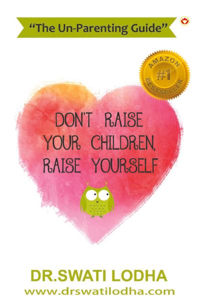 Don’t Raise Your Children, Raise Yourself