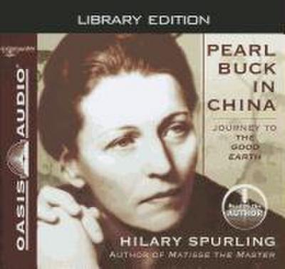 Pearl Buck in China (Library Edition): Journey to the Good Earth