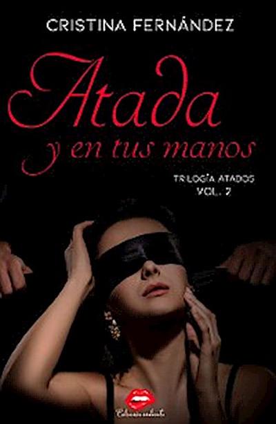Atada y en tus manos
