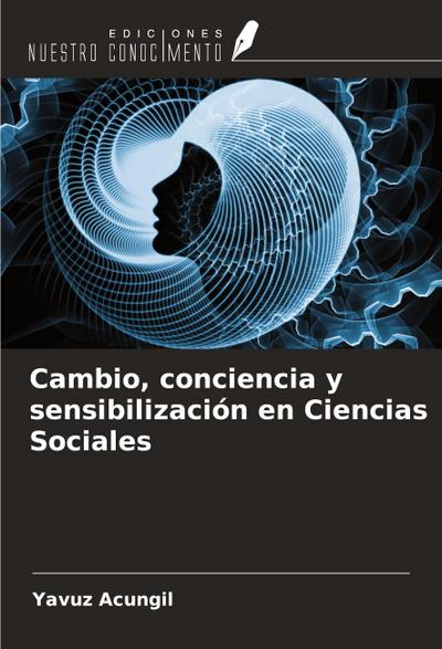 Cambio, conciencia y sensibilización en Ciencias Sociales