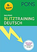 Das PONS Blitztraining Deutsch  6. Klasse: Blitzschnell kapiert - 10 Minuten-Übungsblock