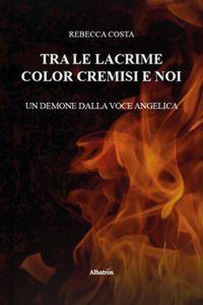 Tra le lacrime color cremisi e noi. Un demone dalla voce angelica
