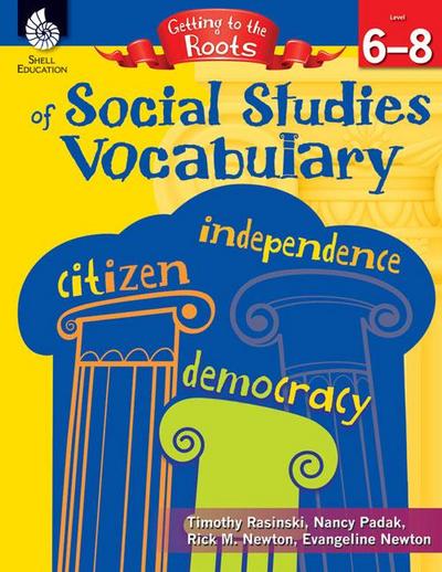 Getting to the Roots of Social Studies Vocabulary Levels 6-8