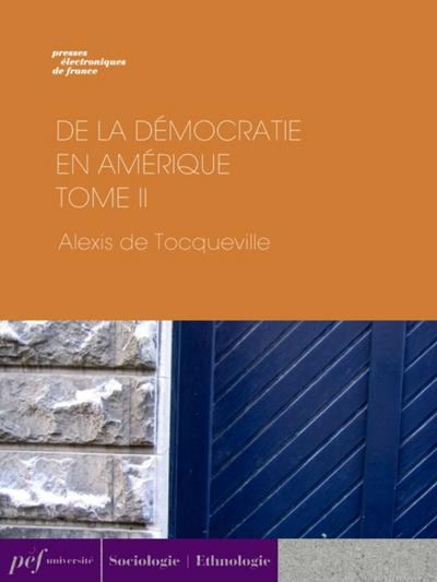 De la démocratie en Amérique - Tome II