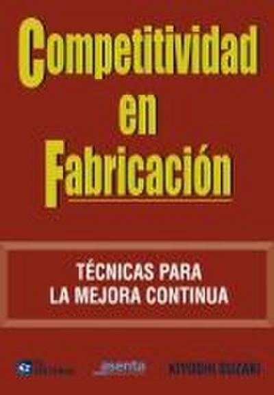 Competitividad en fabricación : técnicas para la mejora continua