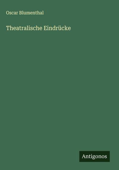 Theatralische Eindrücke