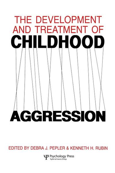 The Development and Treatment of Childhood Aggression