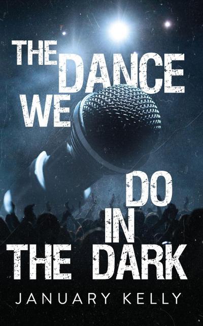 The Dance We Do in the Dark