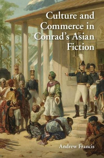Culture and Commerce in Conrad’s Asian Fiction
