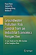 Groundwater Pollution Risk Control from an Industrial Economics Perspective