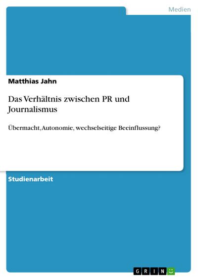 Das Verhältnis zwischen PR und Journalismus